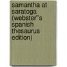 Samantha at Saratoga (Webster''s Spanish Thesaurus Edition) by Inc. Icon Group International