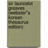 Sir Launcelot Greaves (Webster''s Korean Thesaurus Edition) door Inc. Icon Group International