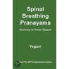 Spinal Breathing Pranayama - Journey to Inner Space (eBook) door Yogani