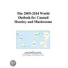 The 2009-2014 World Outlook for Canned Hominy and Mushrooms by Inc. Icon Group International