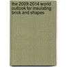 The 2009-2014 World Outlook for Insulating Brick and Shapes door Inc. Icon Group International