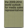 The 2009-2014 World Outlook for Media Sales Representatives door Inc. Icon Group International