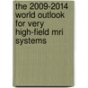 The 2009-2014 World Outlook For Very High-field Mri Systems by Inc. Icon Group International