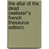 The Altar of the Dead (Webster''s French Thesaurus Edition) door Inc. Icon Group International