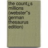 The Count¿s Millions (Webster''s German Thesaurus Edition) door Inc. Icon Group International