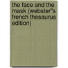 The Face and the Mask (Webster''s French Thesaurus Edition) door Inc. Icon Group International