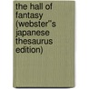 The Hall of Fantasy (Webster''s Japanese Thesaurus Edition) door Inc. Icon Group International