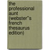 The Professional Aunt (Webster''s French Thesaurus Edition) by Inc. Icon Group International