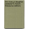 The Vicar¿s Daughter (Webster''s French Thesaurus Edition) by Inc. Icon Group International