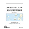 The World Market for Red Lead, Orange Lead, and Lead Oxides door Inc. Icon Group International