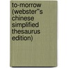 To-morrow (Webster''s Chinese Simplified Thesaurus Edition) door Inc. Icon Group International