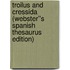 Troilus and Cressida (Webster''s Spanish Thesaurus Edition)