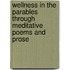 Wellness in the Parables Through Meditative Poems and Prose
