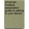 American Medical Association Guide to Talking to Your Doctor door Lastamerican Medical Association