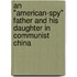 An "American-Spy" Father and His Daughter in Communist China