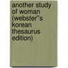 Another Study of Woman (Webster''s Korean Thesaurus Edition) by Inc. Icon Group International