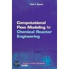 Computational Flow Modeling for Chemical Reactor Engineering door Vivek V. Ranade