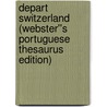 Depart Switzerland (Webster''s Portuguese Thesaurus Edition) door Inc. Icon Group International