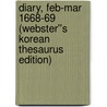 Diary, Feb-Mar 1668-69 (Webster''s Korean Thesaurus Edition) by Inc. Icon Group International