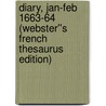 Diary, Jan-Feb 1663-64 (Webster''s French Thesaurus Edition) door Inc. Icon Group International