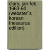 Diary, Jan-Feb 1663-64 (Webster''s Korean Thesaurus Edition) door Inc. Icon Group International