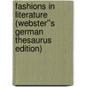 Fashions in Literature (Webster''s German Thesaurus Edition) door Inc. Icon Group International