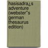 Hasisadra¿s Adventure (Webster''s German Thesaurus Edition) door Inc. Icon Group International
