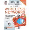Installing, Troubleshooting, and Repairing Wireless Networks by Jim Aspinwall