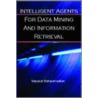 Intelligent Agents for Data Mining and Information Retrieval door Masoud Mohammadian