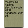 McGraw-Hill National Electrical Code 2008 Handbook, 26th Ed. door Joseph F. McPartland