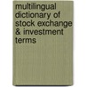 Multilingual Dictionary of Stock Exchange & Investment Terms door Igor V. Sharshakov