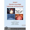 Nezhat''s Operative Gynecologic Laparoscopy and Hysteroscopy door Farr Nezhat
