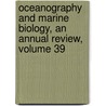 Oceanography and Marine Biology, An Annual Review, Volume 39 by R.N. Gibson
