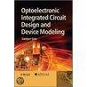 Optoelectronic Integrated Circuit Design and Device Modeling door Jianjun Gao