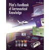 Pilot''s Handbook Of Aeronautical Knowledge (faa-h-8083-25a) door Federal Aviation Administration