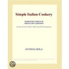 Simple Italian Cookery (Webster''s French Thesaurus Edition) door Inc. Icon Group International