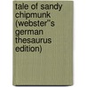Tale of Sandy Chipmunk (Webster''s German Thesaurus Edition) door Inc. Icon Group International