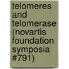 Telomeres and Telomerase (Novartis Foundation Symposia #791) door Sydney Brenner