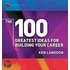 The 100 Greatest Ideas for Building Your Career, 2nd Edition