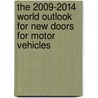 The 2009-2014 World Outlook for New Doors for Motor Vehicles door Inc. Icon Group International