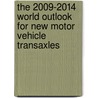 The 2009-2014 World Outlook for New Motor Vehicle Transaxles door Inc. Icon Group International