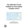 The 2009-2014 World Outlook for Prescription Eyeglass Lenses door Inc. Icon Group International