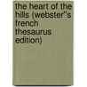 The Heart of the Hills (Webster''s French Thesaurus Edition) by Inc. Icon Group International