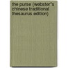 The Purse (Webster''s Chinese Traditional Thesaurus Edition) door Inc. Icon Group International