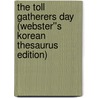 The Toll Gatherers Day (Webster''s Korean Thesaurus Edition) by Inc. Icon Group International