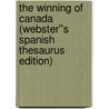 The Winning of Canada (Webster''s Spanish Thesaurus Edition) door Inc. Icon Group International