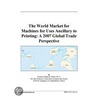 The World Market for Machines for Uses Ancillary to Printing door Inc. Icon Group International