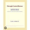 Through Central Borneo (Webster''s French Thesaurus Edition) door Inc. Icon Group International