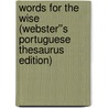 Words for the Wise (Webster''s Portuguese Thesaurus Edition) by Inc. Icon Group International