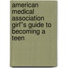 American Medical Association Girl''s Guide to Becoming a Teen door 'American Medical Association'